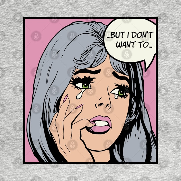 Pop Art Crying Girl Silver & Pink - But I Don't Want To by kolakiss